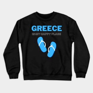 Greece, My Happy Place! Crewneck Sweatshirt